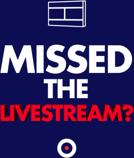MISSED THE LIVESTREAM?