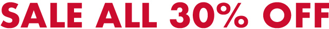 SALE ALL 30% OFF