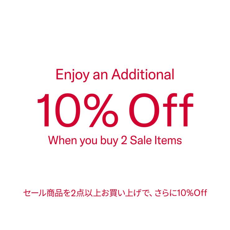【公式オンラインストア限定】セール商品を2点以上ご購入でセール価格からさらに10%OFF